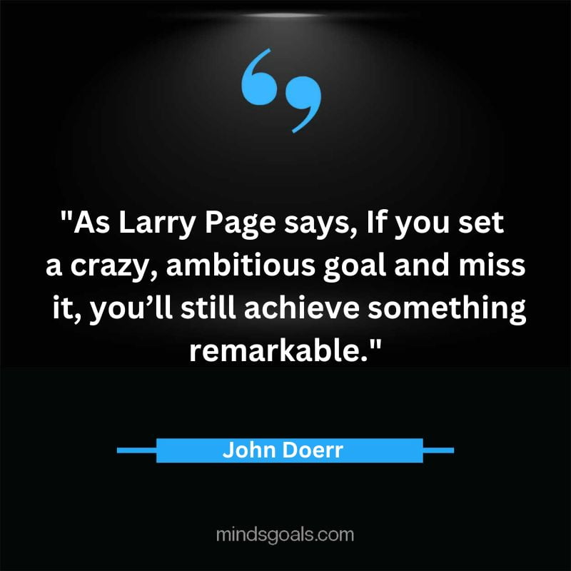 John Doerr quotes 39 - Top 49 Life-Changing John Doerr Quotes On Inspiration,Business, Tech, hard work & More