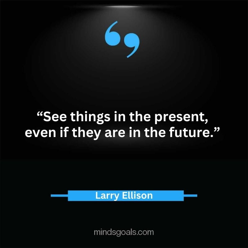 Larry Ellison quotes 102 - 156 Most notable Larry Ellison Quotes on Entrepreneurship, Business, Motivation, Success, Software, and more