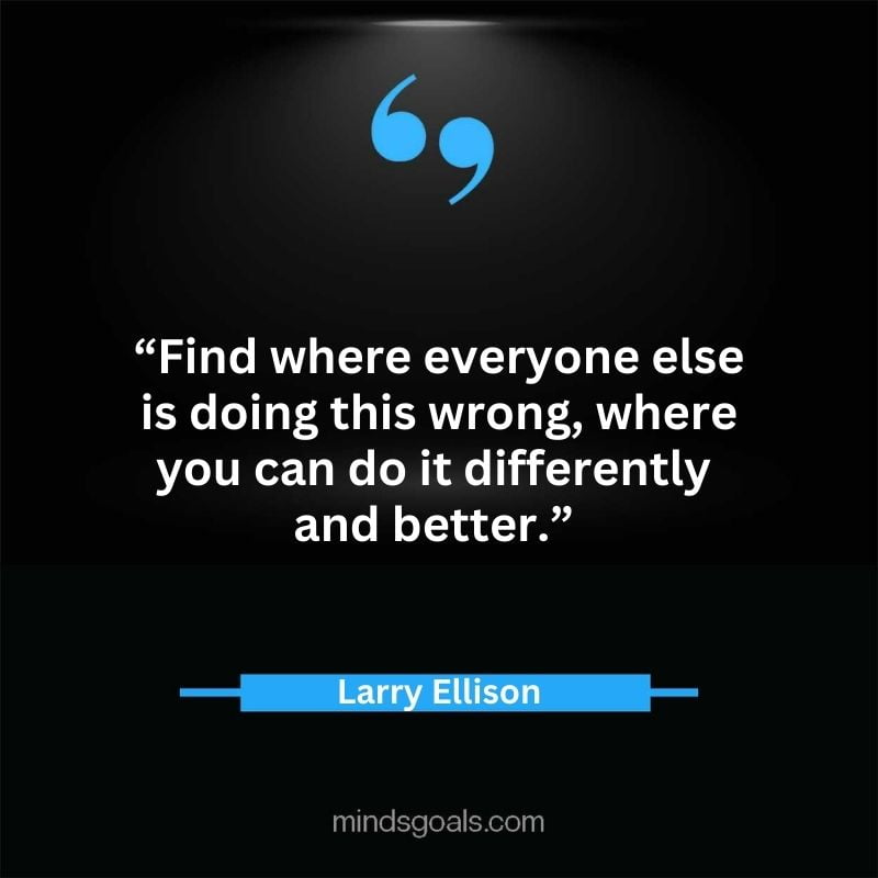 Larry Ellison quotes 22 - 156 Most notable Larry Ellison Quotes on Entrepreneurship, Business, Motivation, Success, Software, and more