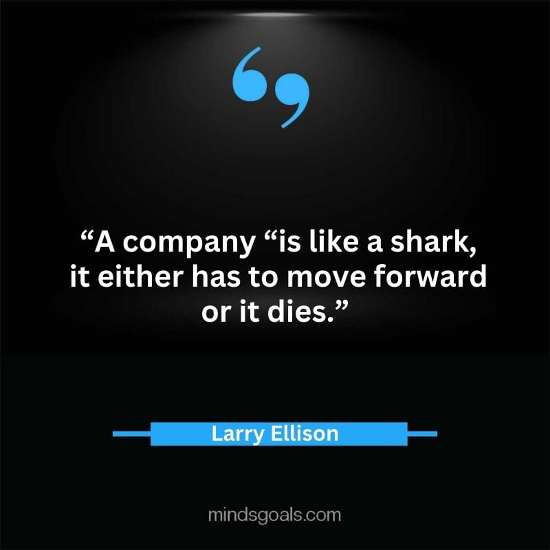 Larry Ellison quotes 29 - 156 Most notable Larry Ellison Quotes on Entrepreneurship, Business, Motivation, Success, Software, and more