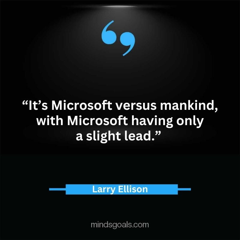 Larry Ellison quotes 34 - 156 Most notable Larry Ellison Quotes on Entrepreneurship, Business, Motivation, Success, Software, and more