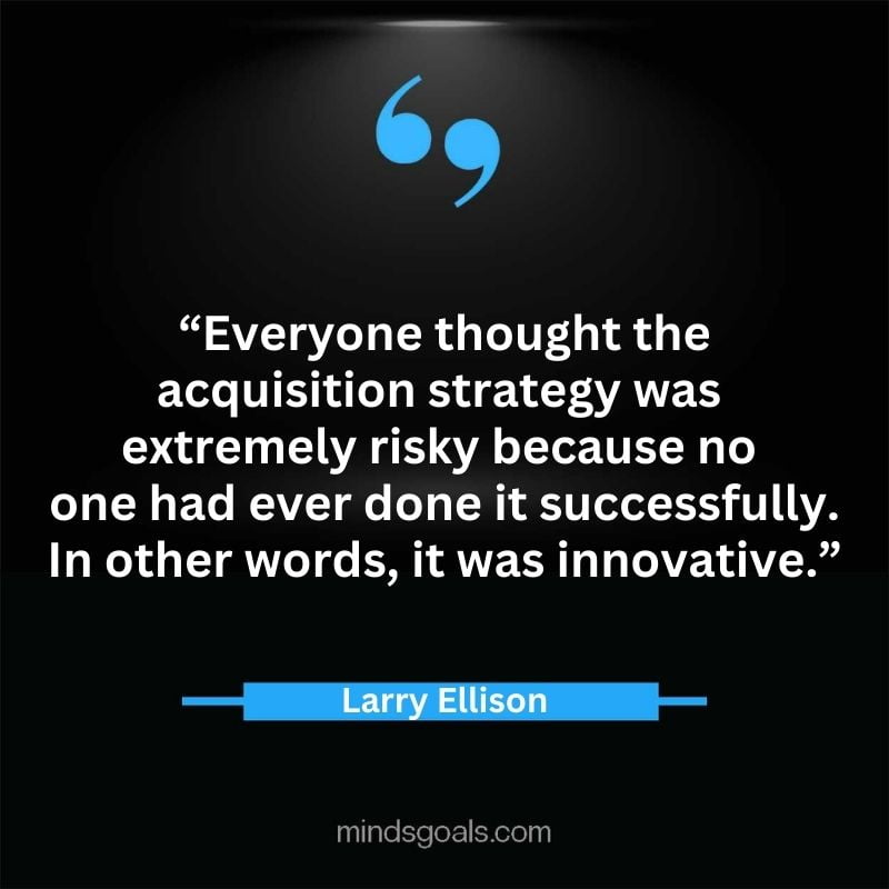 Larry Ellison quotes 36 - 156 Most notable Larry Ellison Quotes on Entrepreneurship, Business, Motivation, Success, Software, and more