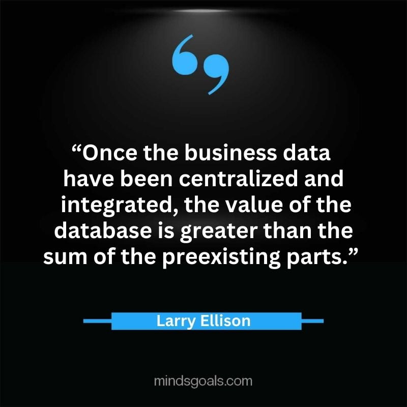 Larry Ellison quotes 46 - 156 Most notable Larry Ellison Quotes on Entrepreneurship, Business, Motivation, Success, Software, and more