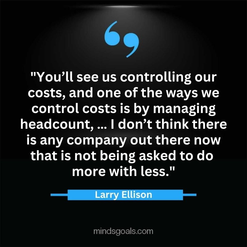 Larry Ellison quotes 48 - 156 Most notable Larry Ellison Quotes on Entrepreneurship, Business, Motivation, Success, Software, and more