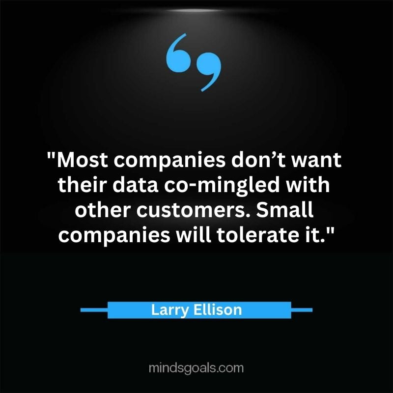 Larry Ellison quotes 49 - 156 Most notable Larry Ellison Quotes on Entrepreneurship, Business, Motivation, Success, Software, and more