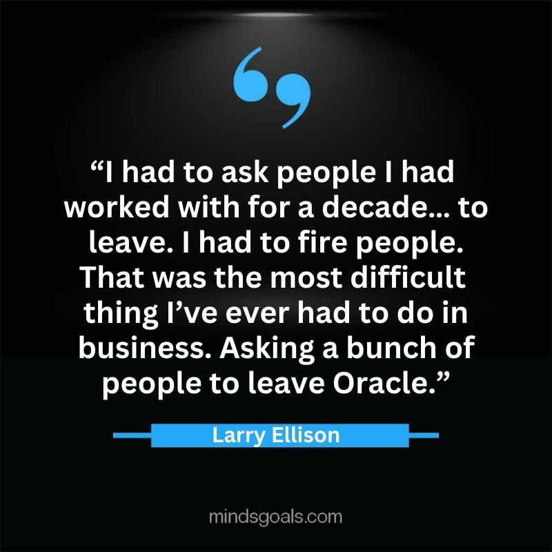 Larry Ellison quotes 50 - 156 Most notable Larry Ellison Quotes on Entrepreneurship, Business, Motivation, Success, Software, and more