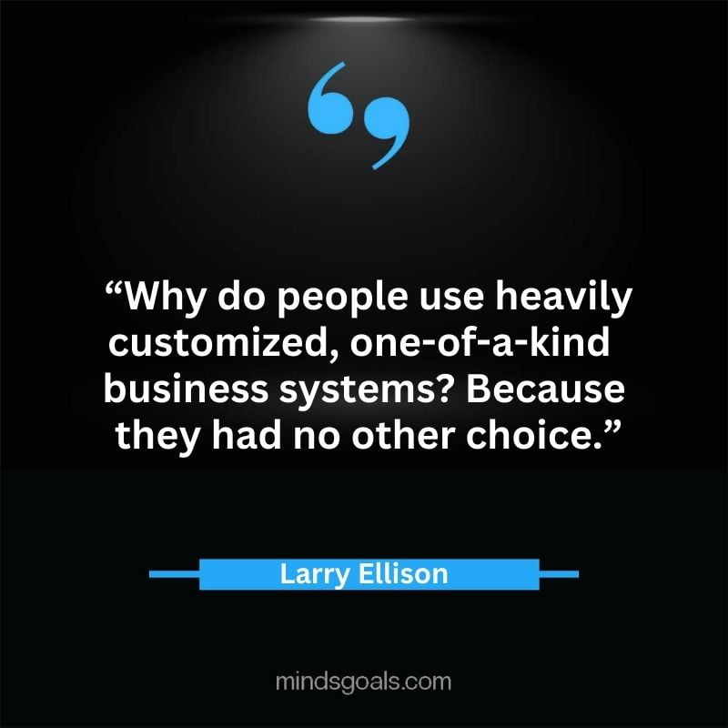 Larry Ellison quotes 51 - 156 Most notable Larry Ellison Quotes on Entrepreneurship, Business, Motivation, Success, Software, and more