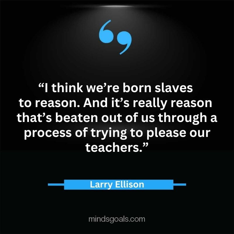 Larry Ellison quotes 8 - 156 Most notable Larry Ellison Quotes on Entrepreneurship, Business, Motivation, Success, Software, and more
