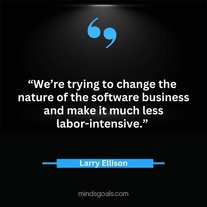 Larry Ellison quotes 81 - 156 Most notable Larry Ellison Quotes on Entrepreneurship, Business, Motivation, Success, Software, and more