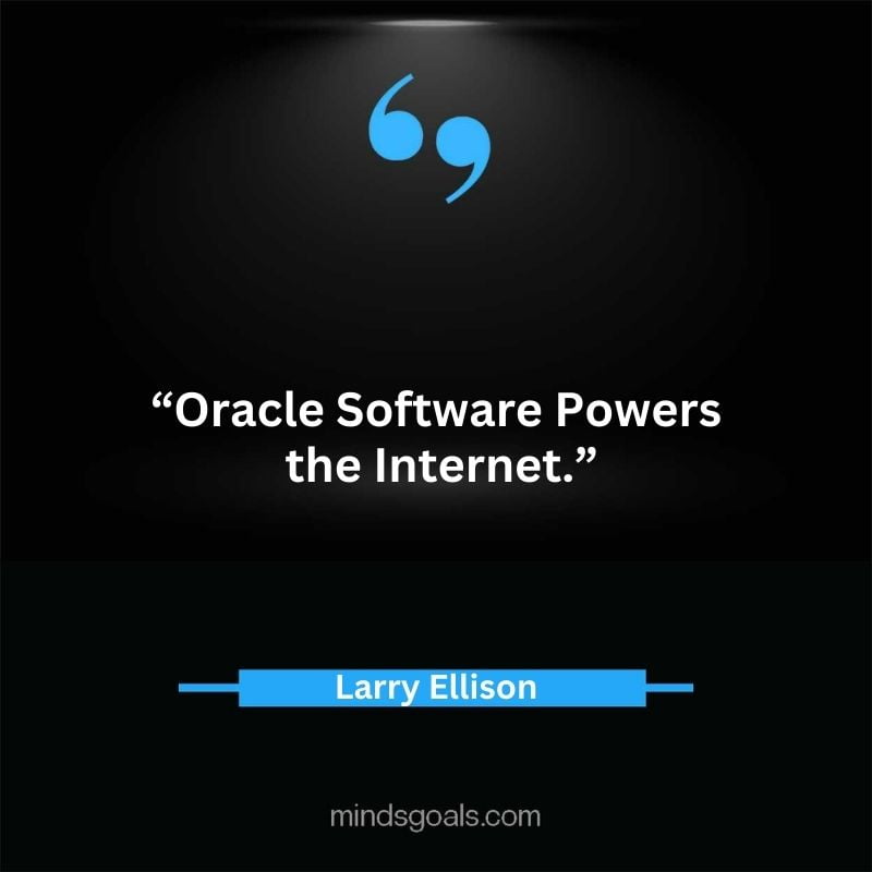 Larry Ellison quotes 82 - 156 Most notable Larry Ellison Quotes on Entrepreneurship, Business, Motivation, Success, Software, and more