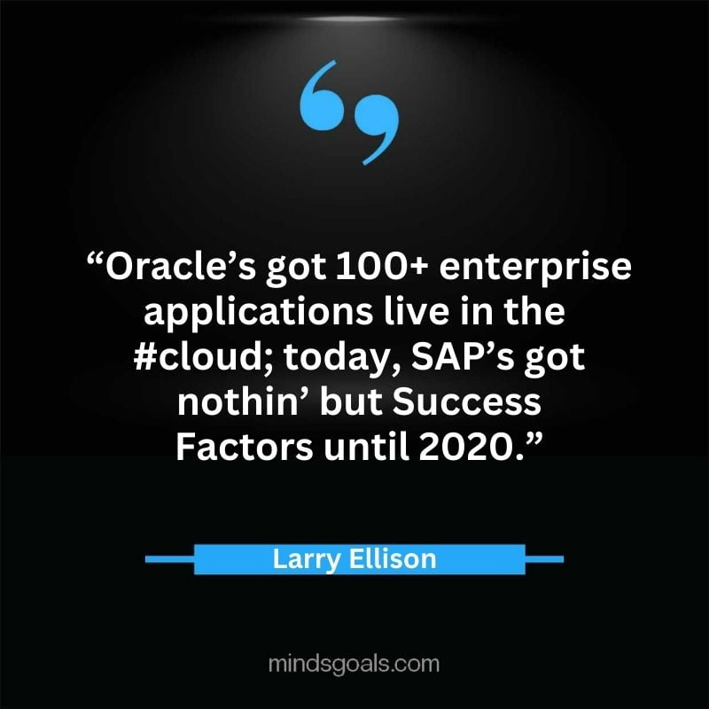 Larry Ellison quotes 85 - 156 Most notable Larry Ellison Quotes on Entrepreneurship, Business, Motivation, Success, Software, and more