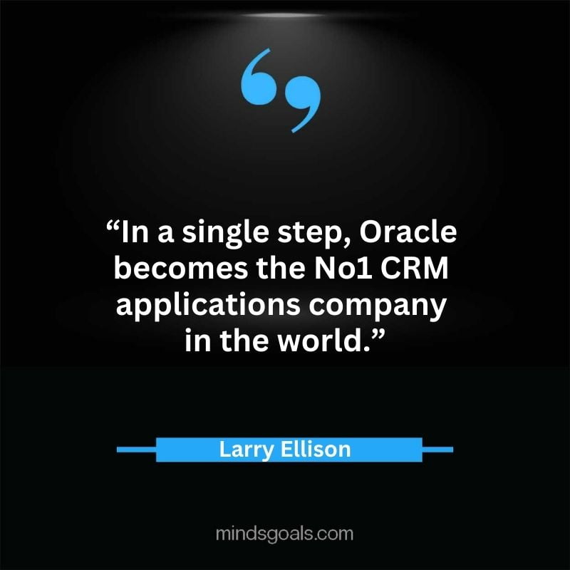 Larry Ellison quotes 93 - 156 Most notable Larry Ellison Quotes on Entrepreneurship, Business, Motivation, Success, Software, and more