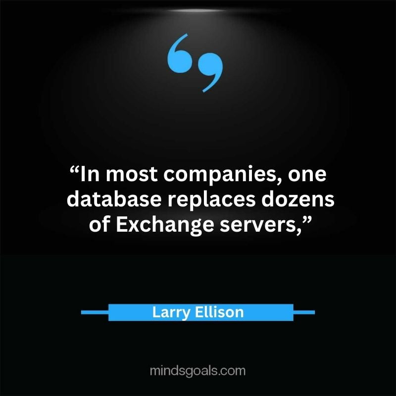 Larry Ellison quotes 97 - 156 Most notable Larry Ellison Quotes on Entrepreneurship, Business, Motivation, Success, Software, and more