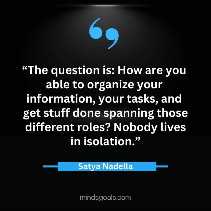Satya Nadella quotes 101 - Top 112 Inspiring Satya Nadella Quotes on Technology, Innovation, Work, Culture, Leadership & More.