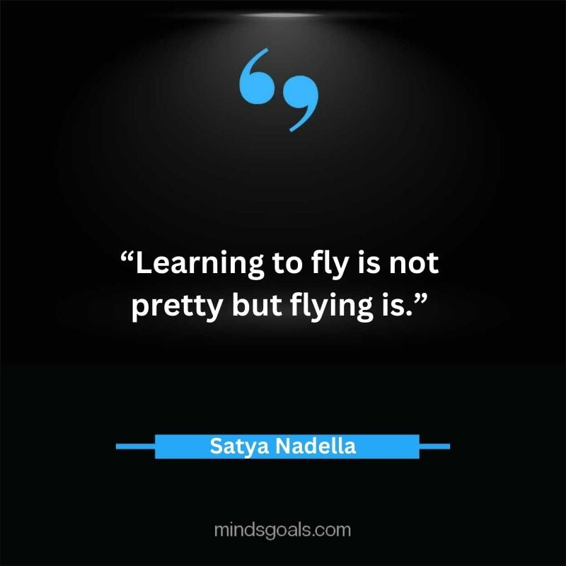 Satya Nadella quotes 14 - Top 112 Inspiring Satya Nadella Quotes on Technology, Innovation, Work, Culture, Leadership & More.