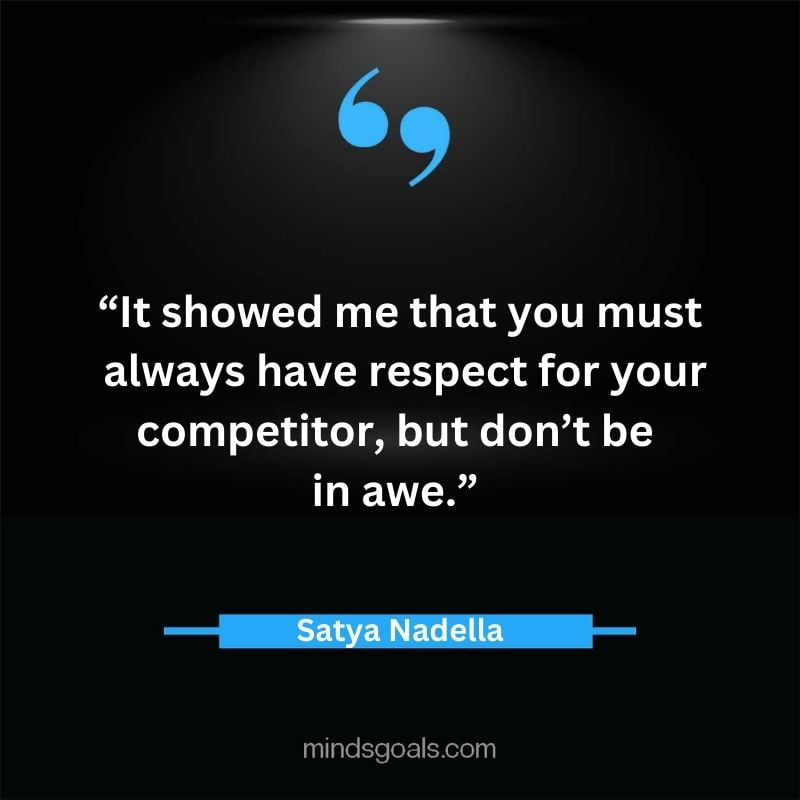 Satya Nadella quotes 19 - Top 112 Inspiring Satya Nadella Quotes on Technology, Innovation, Work, Culture, Leadership & More.