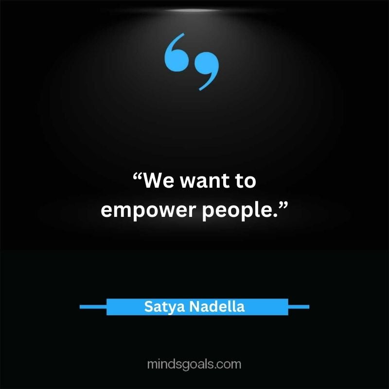 Satya Nadella quotes 34 - Top 112 Inspiring Satya Nadella Quotes on Technology, Innovation, Work, Culture, Leadership & More.