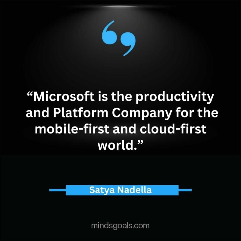 Satya Nadella quotes 42 - Top 112 Inspiring Satya Nadella Quotes on Technology, Innovation, Work, Culture, Leadership & More.