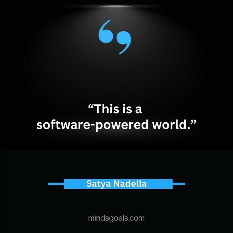 Satya Nadella quotes 46 - Top 112 Inspiring Satya Nadella Quotes on Technology, Innovation, Work, Culture, Leadership & More.