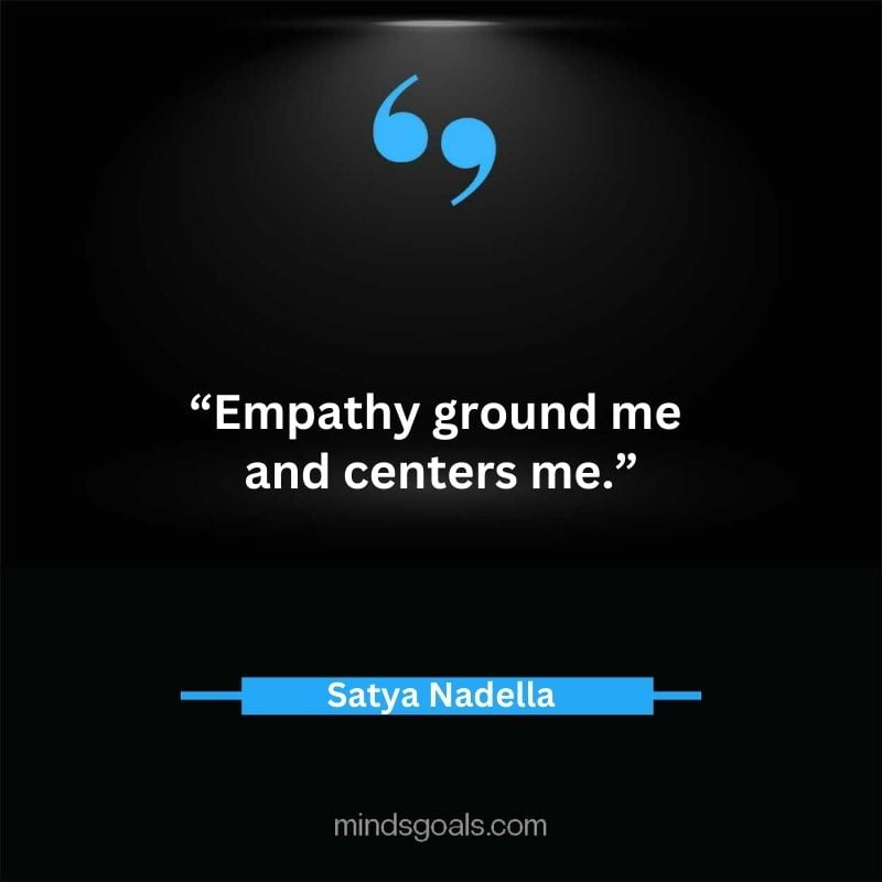 Satya Nadella quotes 52 - Top 112 Inspiring Satya Nadella Quotes on Technology, Innovation, Work, Culture, Leadership & More.