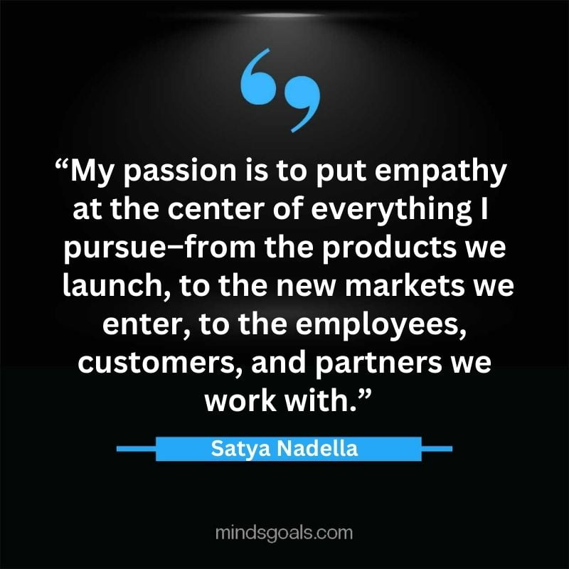 Satya Nadella quotes 59 - Top 112 Inspiring Satya Nadella Quotes on Technology, Innovation, Work, Culture, Leadership & More.