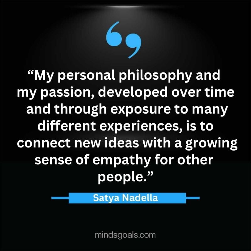 Satya Nadella quotes 60 - Top 112 Inspiring Satya Nadella Quotes on Technology, Innovation, Work, Culture, Leadership & More.