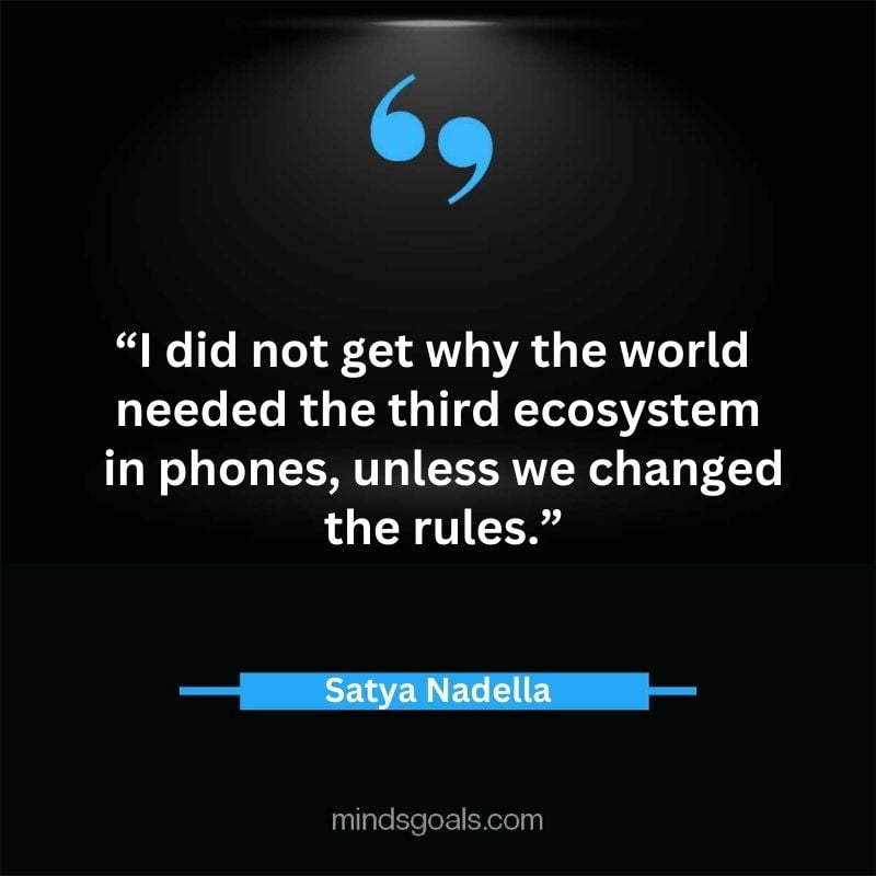 Satya Nadella quotes 63 - Top 112 Inspiring Satya Nadella Quotes on Technology, Innovation, Work, Culture, Leadership & More.