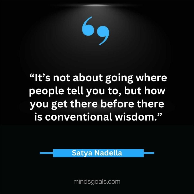 Satya Nadella quotes 67 - Top 112 Inspiring Satya Nadella Quotes on Technology, Innovation, Work, Culture, Leadership & More.
