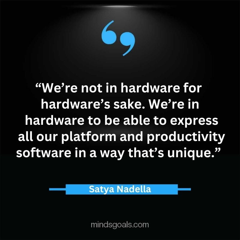 Satya Nadella quotes 74 - Top 112 Inspiring Satya Nadella Quotes on Technology, Innovation, Work, Culture, Leadership & More.