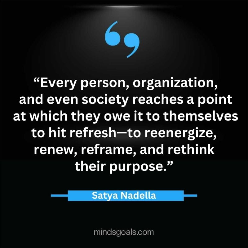 Satya Nadella quotes 77 - Top 112 Inspiring Satya Nadella Quotes on Technology, Innovation, Work, Culture, Leadership & More.