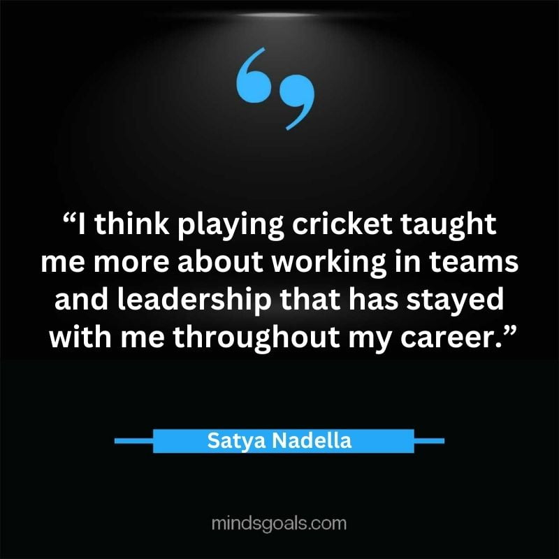 Satya Nadella quotes 78 - Top 112 Inspiring Satya Nadella Quotes on Technology, Innovation, Work, Culture, Leadership & More.