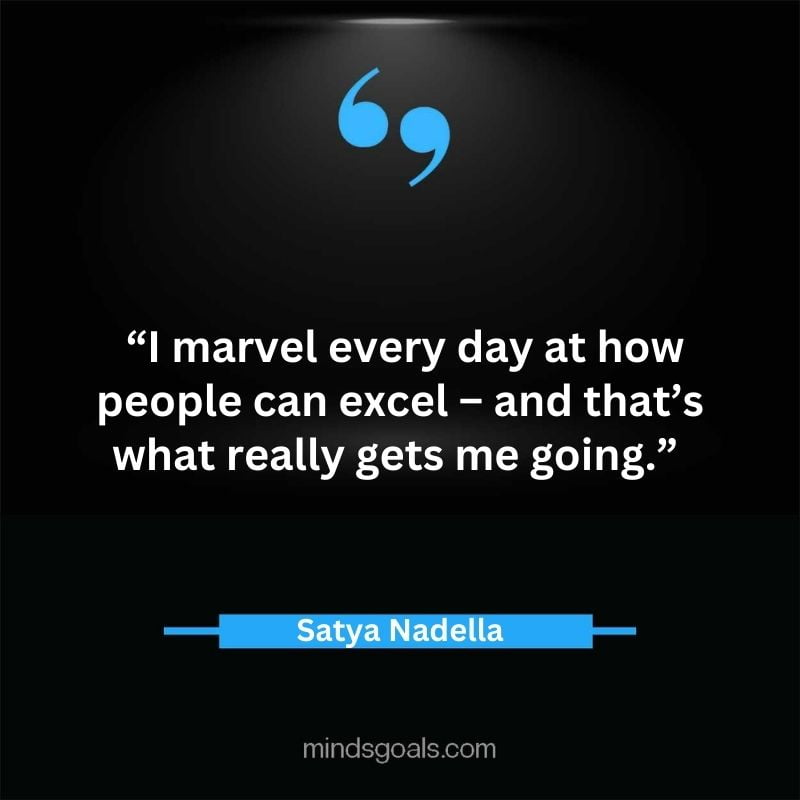 Satya Nadella quotes 95 - Top 112 Inspiring Satya Nadella Quotes on Technology, Innovation, Work, Culture, Leadership & More.