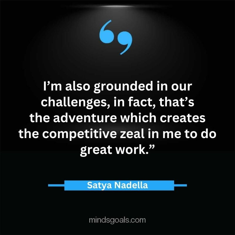 Satya Nadella quotes 98 - Top 112 Inspiring Satya Nadella Quotes on Technology, Innovation, Work, Culture, Leadership & More.