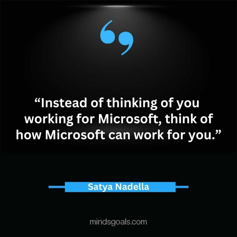 Satya Nadella quotes 99 - Top 112 Inspiring Satya Nadella Quotes on Technology, Innovation, Work, Culture, Leadership & More.