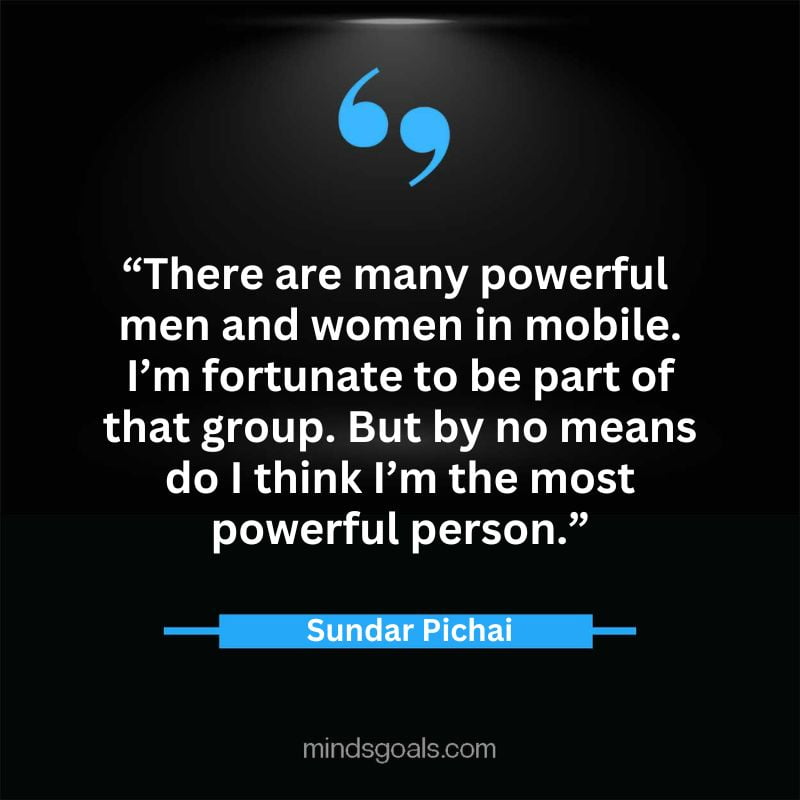 Sundar Picahai 18 - Top 52 Inspirational Sundar Pichai Quotes on Google, Business, Success, India, Life, & More