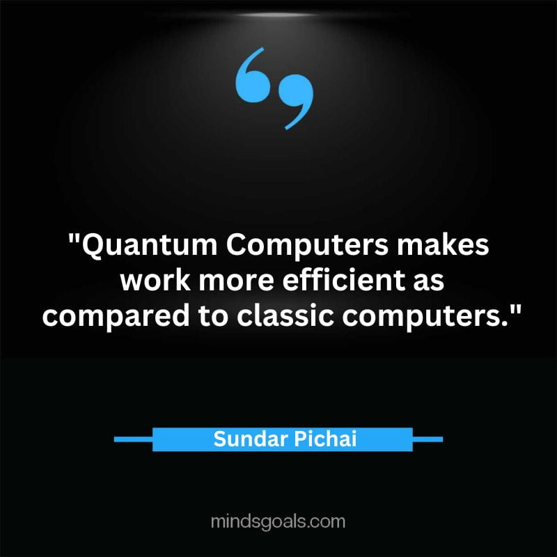 Sundar Picahai 22 - Top 52 Inspirational Sundar Pichai Quotes on Google, Business, Success, India, Life, & More