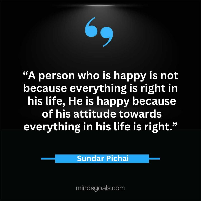 Sundar Picahai 26 - Top 52 Inspirational Sundar Pichai Quotes on Google, Business, Success, India, Life, & More