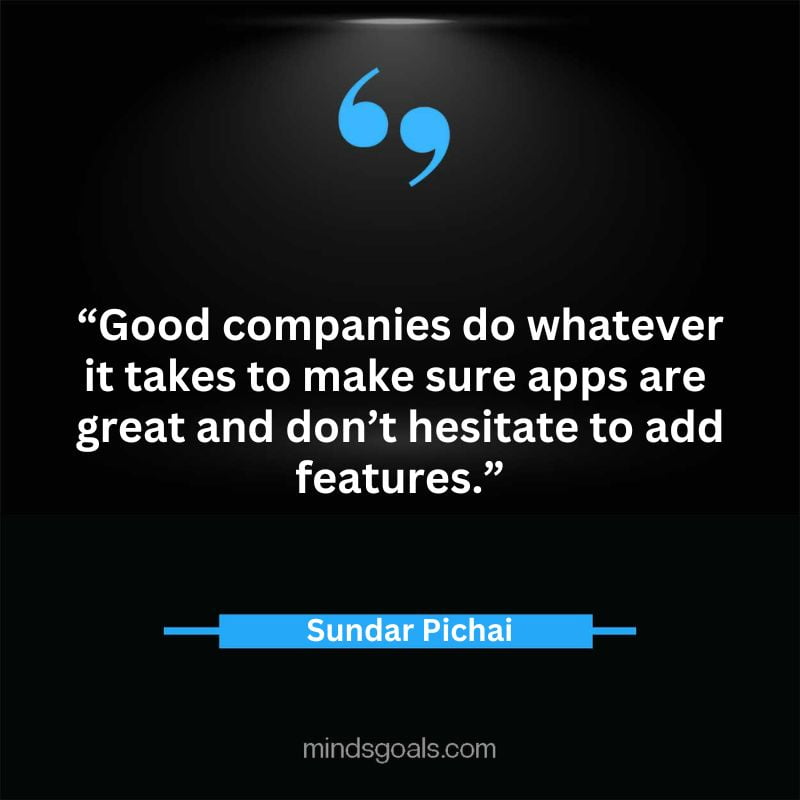 Sundar Picahai 27 - Top 52 Inspirational Sundar Pichai Quotes on Google, Business, Success, India, Life, & More
