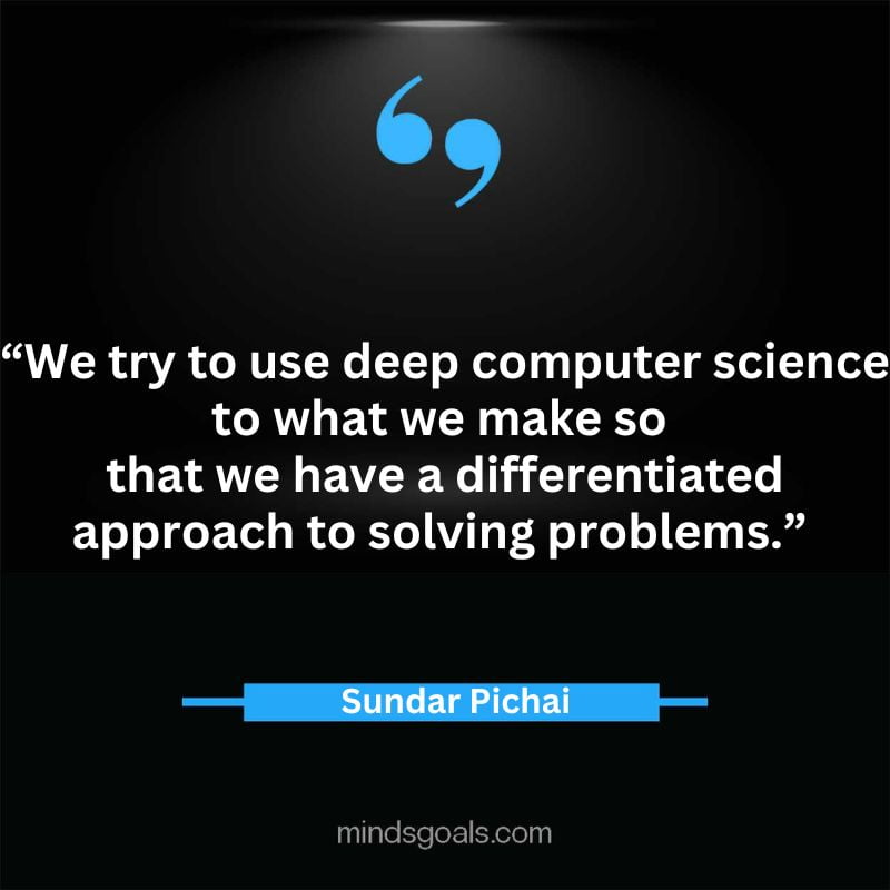 Sundar Picahai 35 - Top 52 Inspirational Sundar Pichai Quotes on Google, Business, Success, India, Life, & More