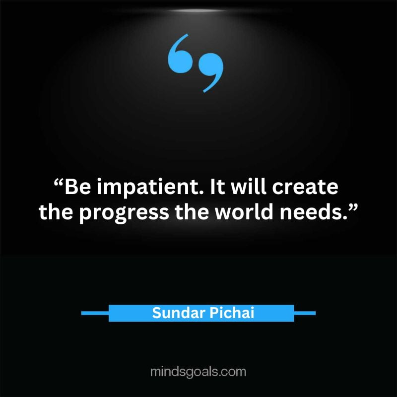 Sundar Picahai 40 - Top 52 Inspirational Sundar Pichai Quotes on Google, Business, Success, India, Life, & More