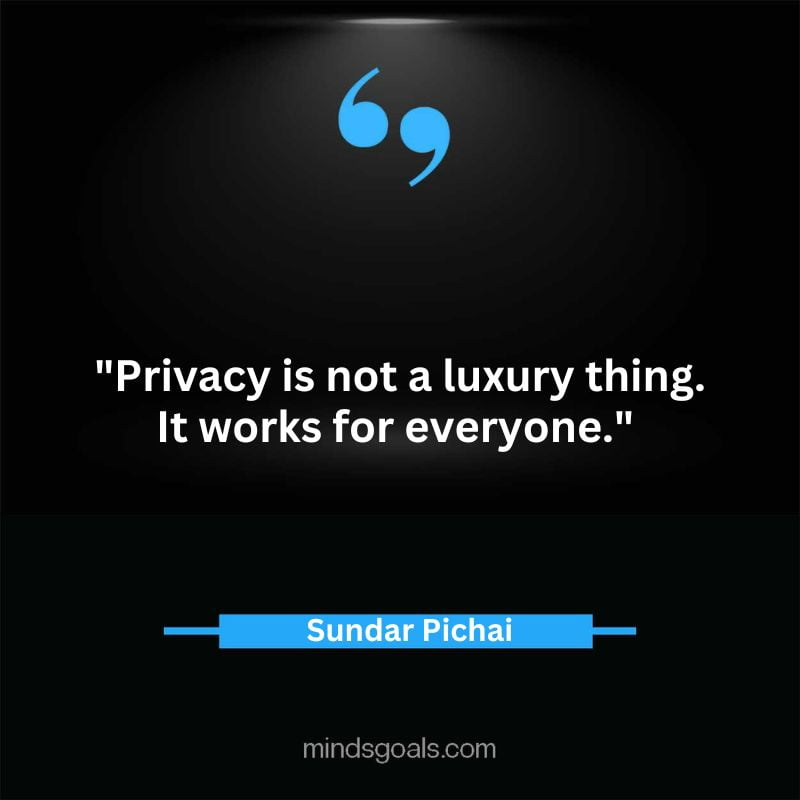 Sundar Picahai 43 - Top 52 Inspirational Sundar Pichai Quotes on Google, Business, Success, India, Life, & More