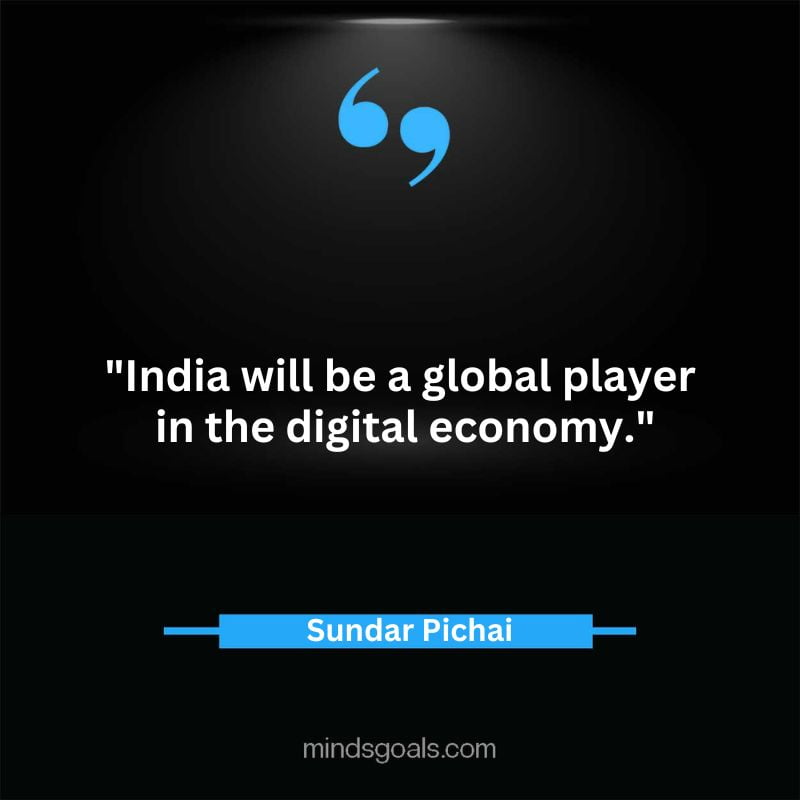 Sundar Picahai 46 - Top 52 Inspirational Sundar Pichai Quotes on Google, Business, Success, India, Life, & More