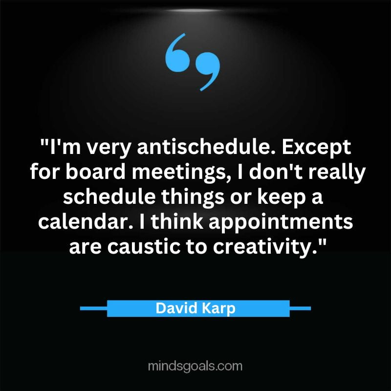 david karp quotes 17 - 27 Famous David Karp Quotes on Success(Tumblr), Life, Business, Creativity and more.