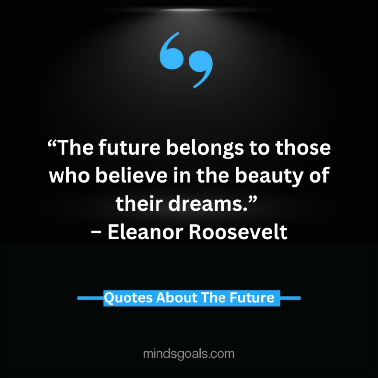 Powerful Top 65 Inspiring Quotes About The Future - Mindsgoals