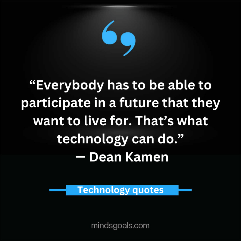 Technology Quotes 60 - Top 80 Inspiring Technology Quotes