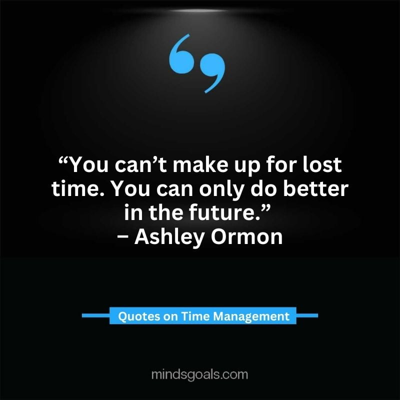 Time Management Quotes 44 - Top Time Management Quotes to Change Your Life