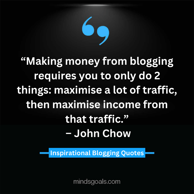 blogging quotes 16 - 71 Blogging Quotes to Transform your Blogging Career