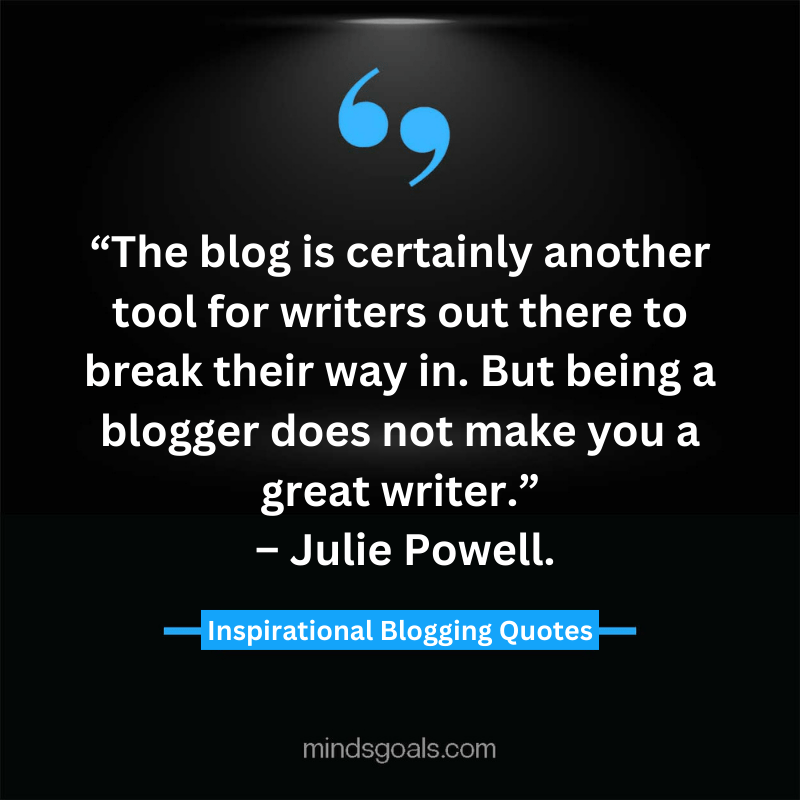 blogging quotes 53 - 71 Blogging Quotes to Transform your Blogging Career