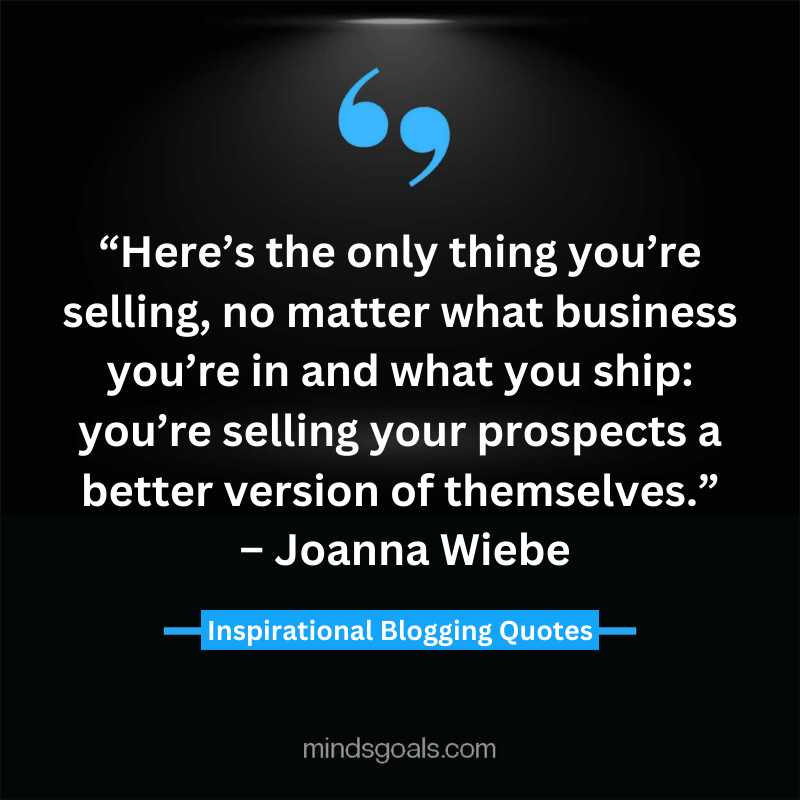 blogging quotes 6 - 71 Blogging Quotes to Transform your Blogging Career