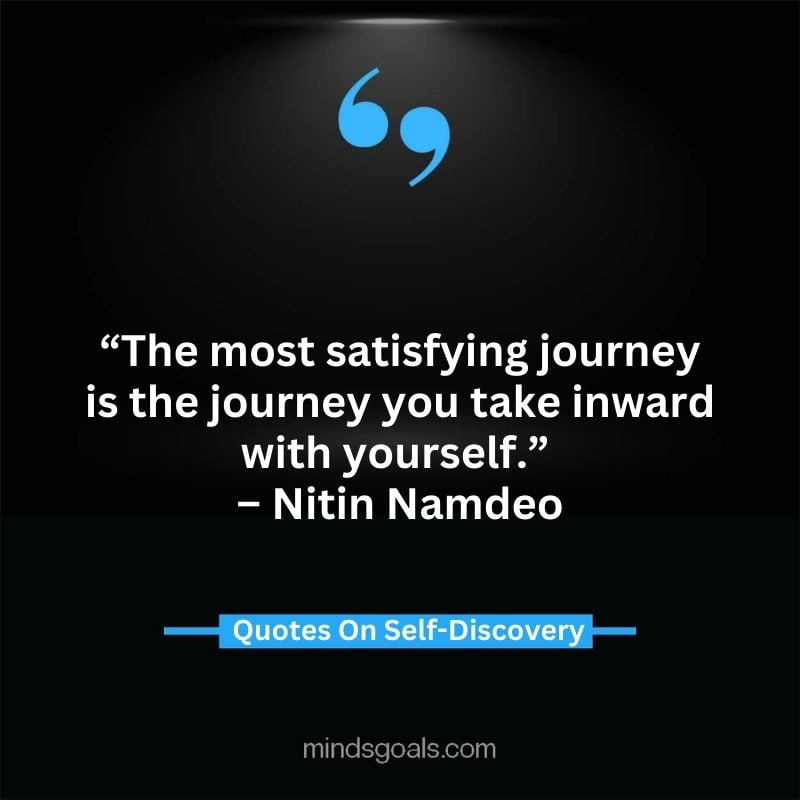 self discovery quotes 34 - Life Changing Self Discovery Quotes